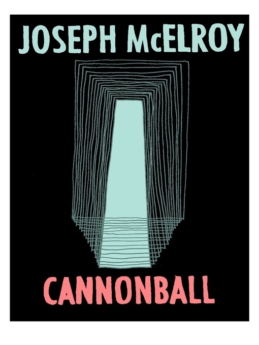 Title details for Cannonball by Joseph McElroy - Available